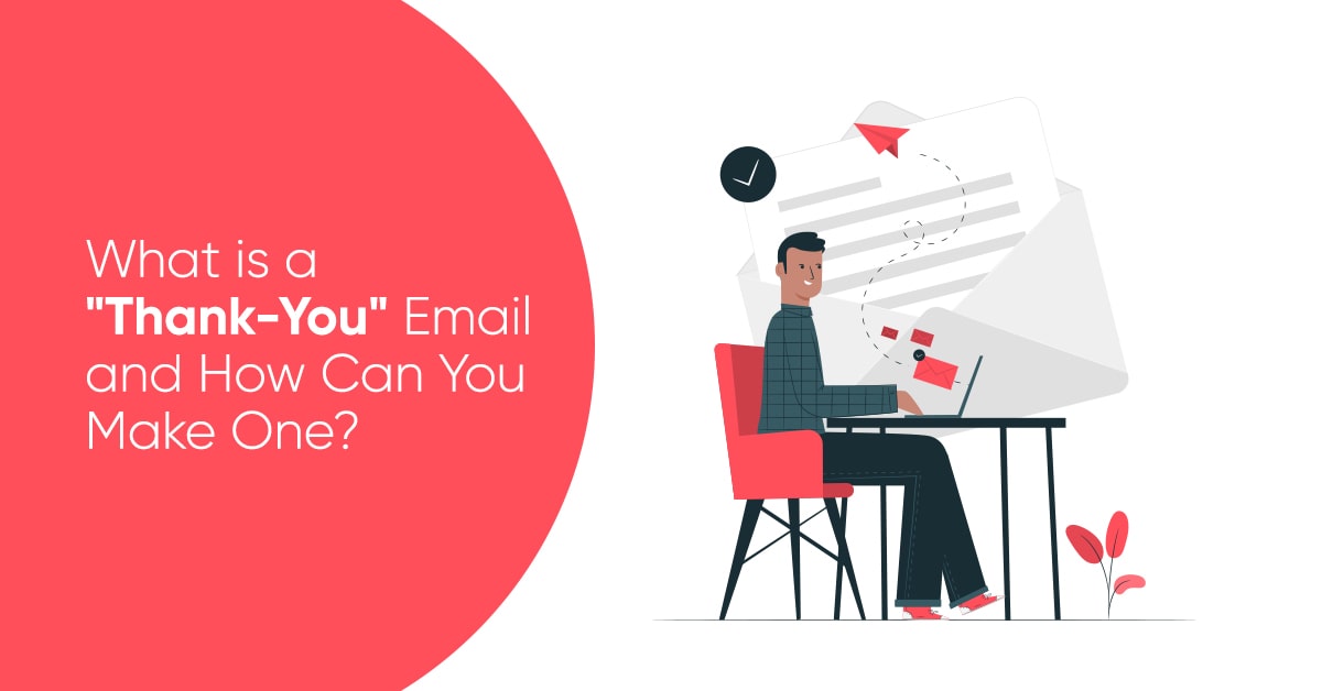 What is a “Thank-You” Email and How Can You Make One?