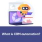 What is CRM Automation?