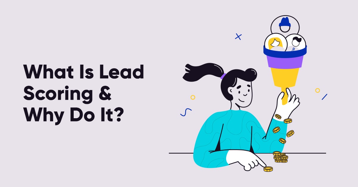 What Is Lead Scoring & Why Should You Do It?